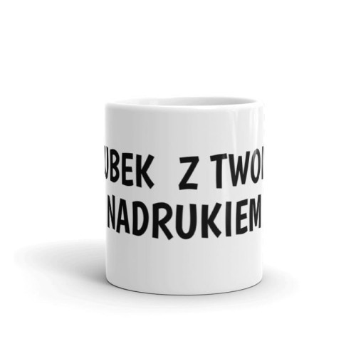 Przejdź do produktu kubek ceramiczny z Twoim nadrukiem