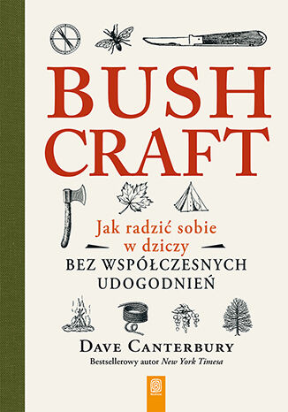 Przejdź do produktu książka " Promocja Bushcraft. Jak radzić sobie w dziczy bez współczesnych udogodnień"